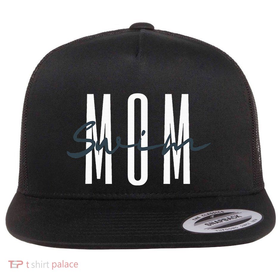 Swim Mom Swim Mama Swim Team Swimmers Mother Flat Bill Trucker Hat