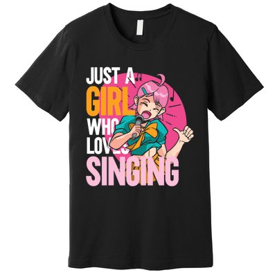 Singing | Musician Singer | Just A Girl Who Loves Singing Premium T-Shirt