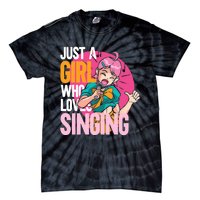 Singing | Musician Singer | Just A Girl Who Loves Singing Tie-Dye T-Shirt