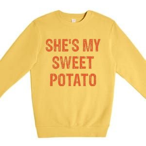 SheS My Sweet Potato I Yam Funny Set Couples Thanksgiving Gift Premium Crewneck Sweatshirt