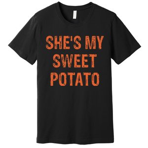 SheS My Sweet Potato I Yam Funny Set Couples Thanksgiving Gift Premium T-Shirt