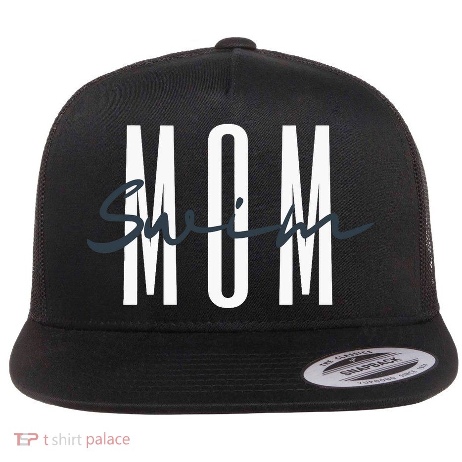 Swim Mom Swim Mama Swim Team Swimmers Mother Flat Bill Trucker Hat