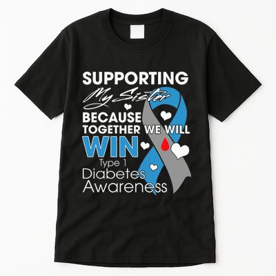Supporting My Sister T1D Diabetic Type 1 Diabetes Awareness Tall T-Shirt
