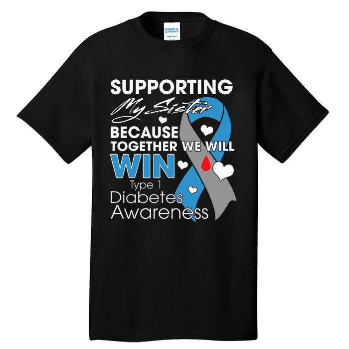 Supporting My Sister T1D Diabetic Type 1 Diabetes Awareness Tall T-Shirt