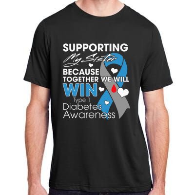 Supporting My Sister T1D Diabetic Type 1 Diabetes Awareness Adult ChromaSoft Performance T-Shirt