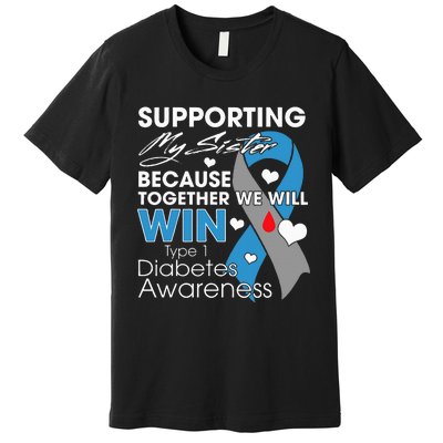 Supporting My Sister T1D Diabetic Type 1 Diabetes Awareness Premium T-Shirt