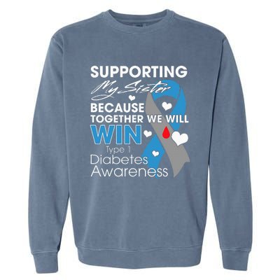 Supporting My Sister T1D Diabetic Type 1 Diabetes Awareness Garment-Dyed Sweatshirt