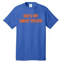 Shes My Sweet Potato I Yam Gift Tall T-Shirt