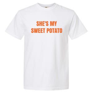 Shes My Sweet Potato I Yam Gift Garment-Dyed Heavyweight T-Shirt