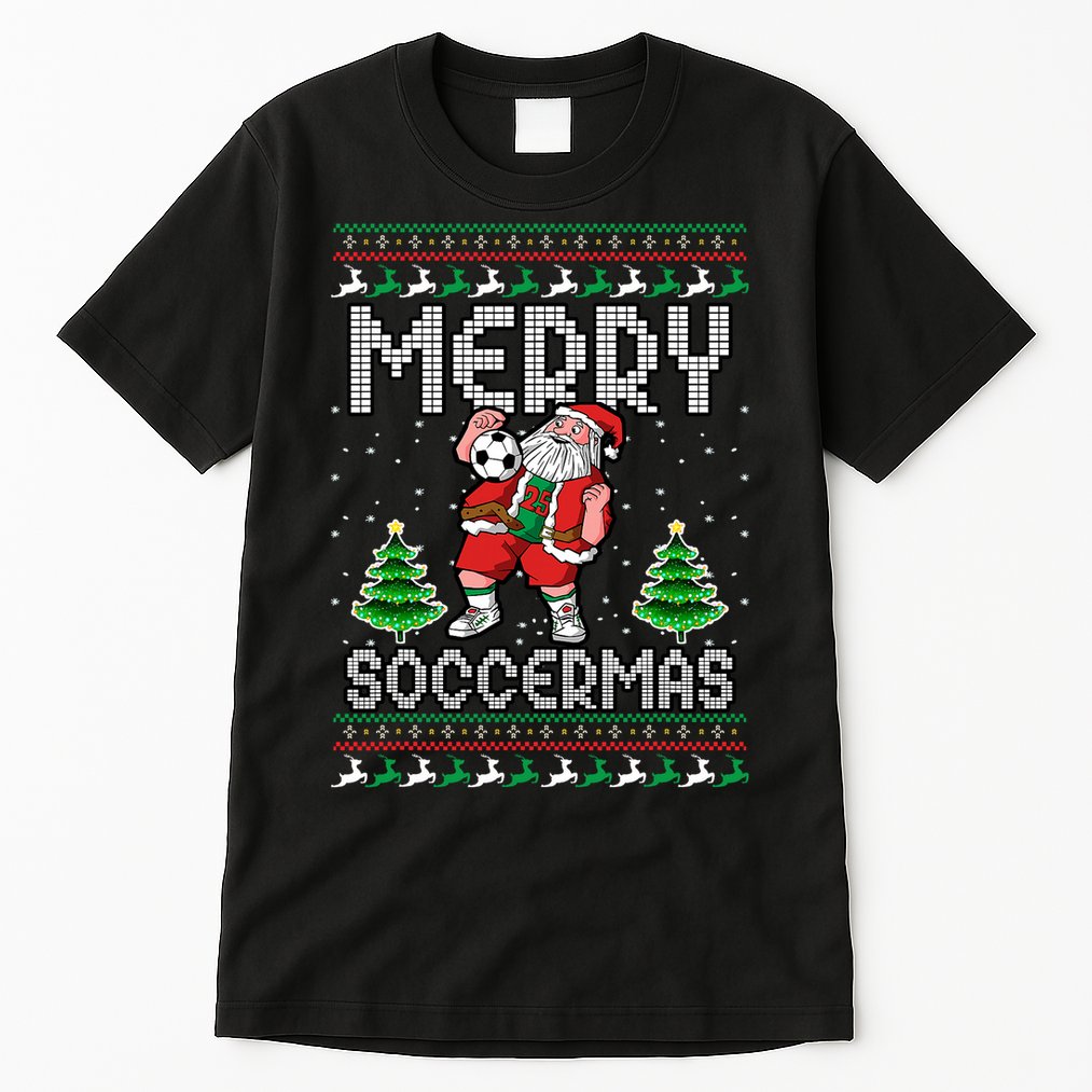 Soccer Merry Soccermas Ugly Christmas Sweater Santa Claus Tall T-Shirt