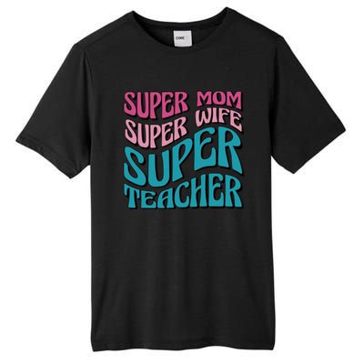 Super Mom Super Wife Super Teacher Tall Fusion ChromaSoft Performance T-Shirt