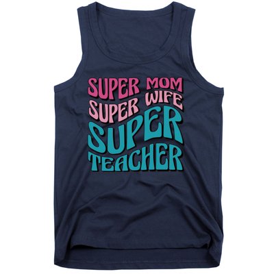 Super Mom Super Wife Super Teacher Tank Top