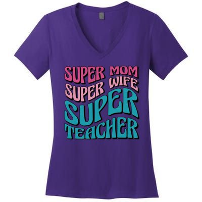 Super Mom Super Wife Super Teacher Women's V-Neck T-Shirt