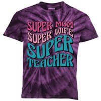 Super Mom Super Wife Super Teacher Kids Tie-Dye T-Shirt