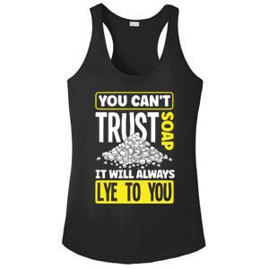 Soap Making Soap Maker You Cant Trust Soap Funny Gift Ladies PosiCharge Competitor Racerback Tank