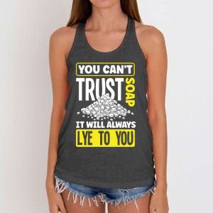 Soap Making Soap Maker You Cant Trust Soap Funny Gift Women's Knotted Racerback Tank