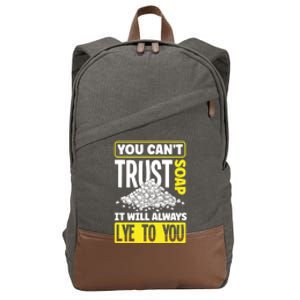 Soap Making Soap Maker You Cant Trust Soap Funny Gift Cotton Canvas Backpack