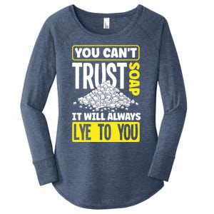 Soap Making Soap Maker You Cant Trust Soap Funny Gift Women's Perfect Tri Tunic Long Sleeve Shirt