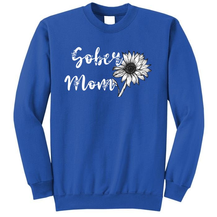 Sober Mom Sobriety Sunflower Alcoholic Abstinence Mother Gift Sweatshirt