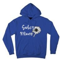 Sober Mom Sobriety Sunflower Alcoholic Abstinence Mother Gift Tall Hoodie