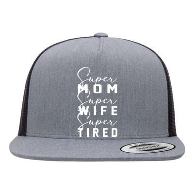 Super Mom Super Wife Super Tired Funny Women Great Gift Flat Bill Trucker Hat