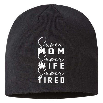 Super Mom Super Wife Super Tired Funny Women Great Gift Sustainable Beanie