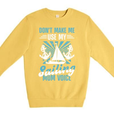 Sailing Mom Sea Boating Sail Boat Sailboating Ship Gift Premium Crewneck Sweatshirt