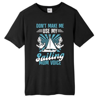 Sailing Mom Sea Boating Sail Boat Sailboating Ship Gift Tall Fusion ChromaSoft Performance T-Shirt