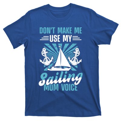 Sailing Mom Sea Boating Sail Boat Sailboating Ship Gift T-Shirt