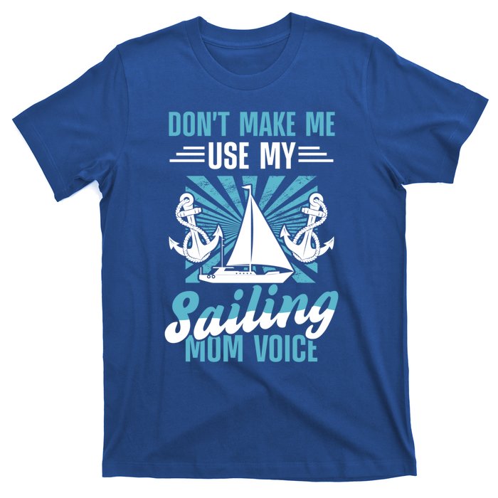 Sailing Mom Sea Boating Sail Boat Sailboating Ship Gift T-Shirt