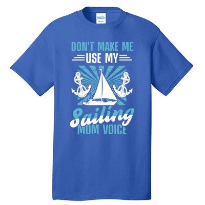 Sailing Mom Sea Boating Sail Boat Sailboating Ship Gift Tall T-Shirt