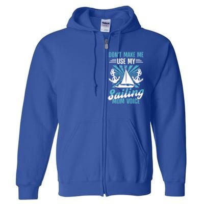 Sailing Mom Sea Boating Sail Boat Sailboating Ship Gift Full Zip Hoodie