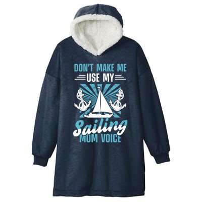 Sailing Mom Sea Boating Sail Boat Sailboating Ship Gift Hooded Wearable Blanket