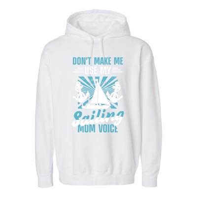 Sailing Mom Sea Boating Sail Boat Sailboating Ship Gift Garment-Dyed Fleece Hoodie