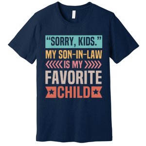 Sorry My Son In Law Is My Favorite Child Mothers Day Premium T-Shirt