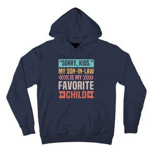 Sorry My Son In Law Is My Favorite Child Mothers Day Tall Hoodie