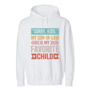 Sorry My Son In Law Is My Favorite Child Mothers Day Garment-Dyed Fleece Hoodie