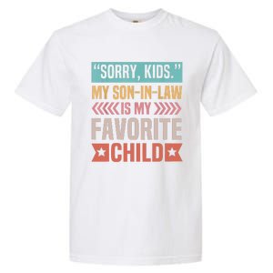 Sorry My Son In Law Is My Favorite Child Mothers Day Garment-Dyed Heavyweight T-Shirt