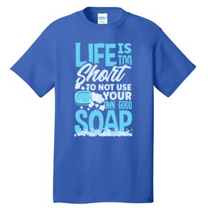 Soap Making Soap Maker Funny Quote Gift Tall T-Shirt