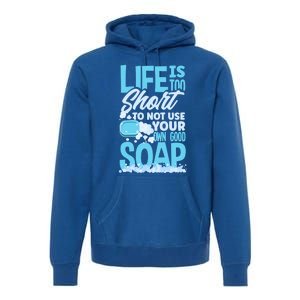 Soap Making Soap Maker Funny Quote Gift Premium Hoodie