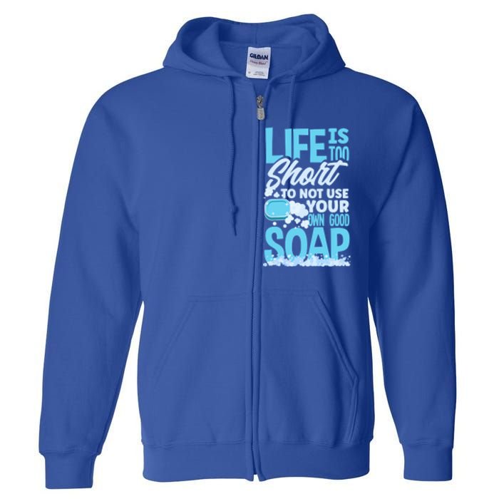 Soap Making Soap Maker Funny Quote Gift Full Zip Hoodie