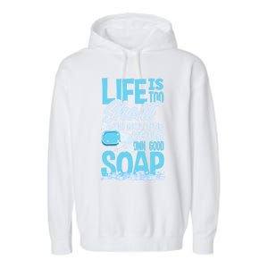 Soap Making Soap Maker Funny Quote Gift Garment-Dyed Fleece Hoodie