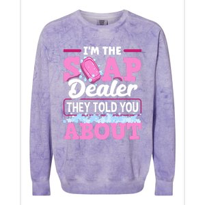 Soap Making Soapmaker Im The Soap Dealer They Told You About Colorblast Crewneck Sweatshirt