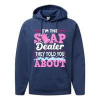 Soap Making Soapmaker Im The Soap Dealer They Told You About Performance Fleece Hoodie