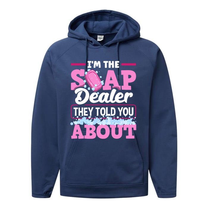 Soap Making Soapmaker Im The Soap Dealer They Told You About Performance Fleece Hoodie