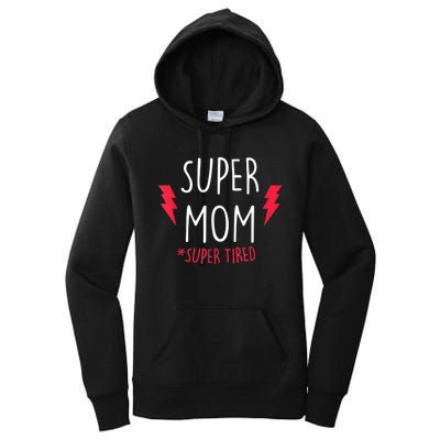 Super Mom Super Tired - Funny Gift for Mothers Day Women's Pullover Hoodie