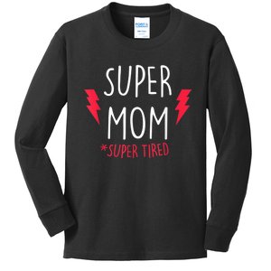 Super Mom Super Tired - Funny Gift for Mothers Day Kids Long Sleeve Shirt