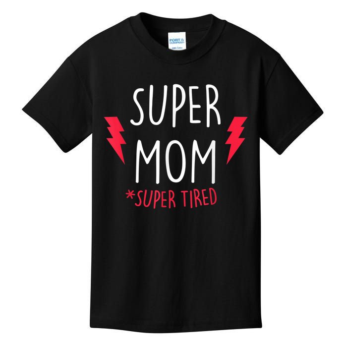 Super Mom Super Tired - Funny Gift for Mothers Day Kids T-Shirt