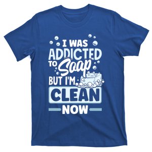 Soap Making Soap Maker I Was Addicted To Soap Pun Gift T-Shirt