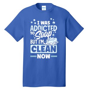 Soap Making Soap Maker I Was Addicted To Soap Pun Gift Tall T-Shirt